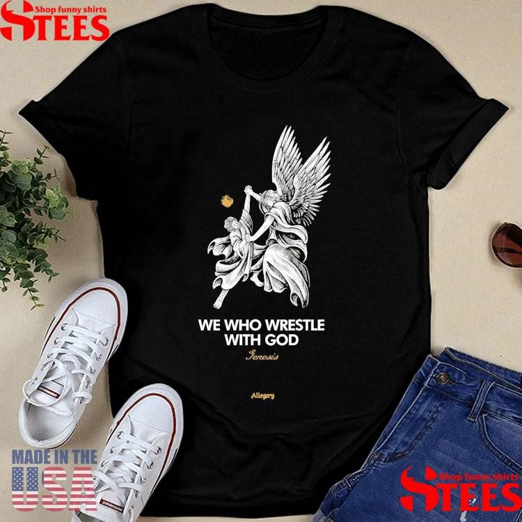 Wrestle With God Allegory Genesis T-shirt