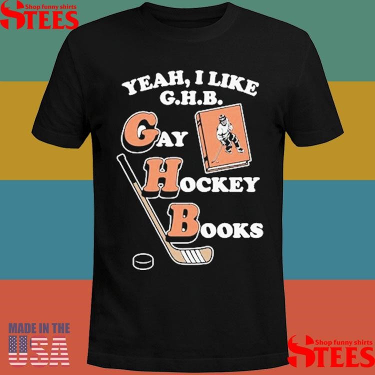 Yeah I Like Ghb Gay Hockey Books T-shirt