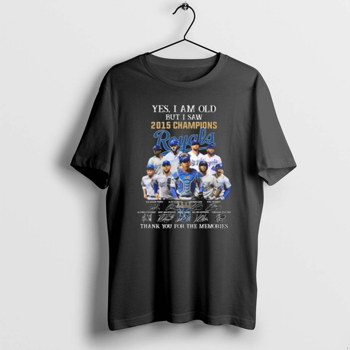 Official Yes I Am Old But I Saw 2015 Champions Kansas City Royals Players Signatures