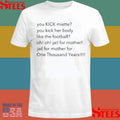 You Kick Miette You Kick Her Body Like The Football Oh Oh Jail For Mother Jail For Mother For One Thousand Years T-shirts