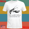 You Wouldn’t Believe Who Fried This Rice Shrimp T-shirt