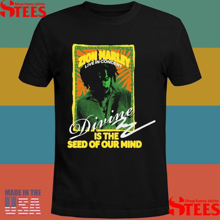 Zion Marley Live In Concert Divine Is The Seed Of Our Mind T-shirt