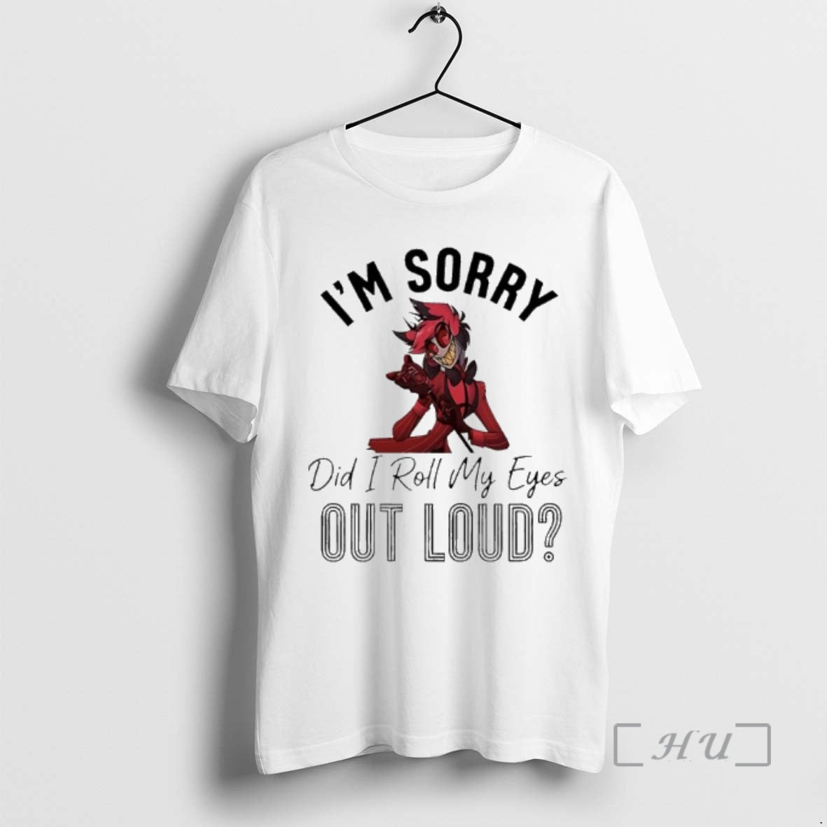 Officials Alastor Im Sorry Did I Roll My Eyes Out Loud Premium T Shirts Sweater