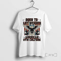 Officials Born To Lift Weights American Gym Culture Graphic