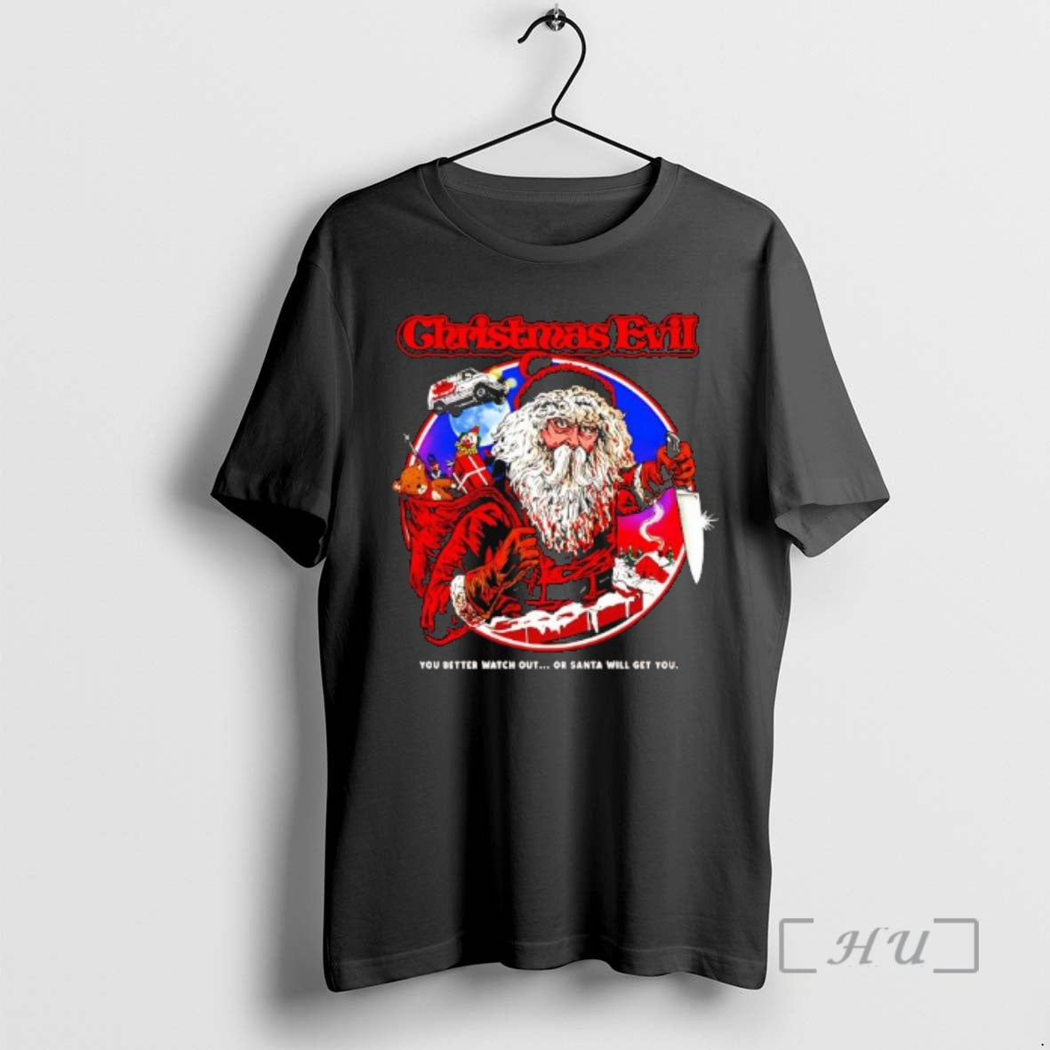 Officials Christmas Evil You Better Watch Out Or Santa Will Get You Graphic Premium