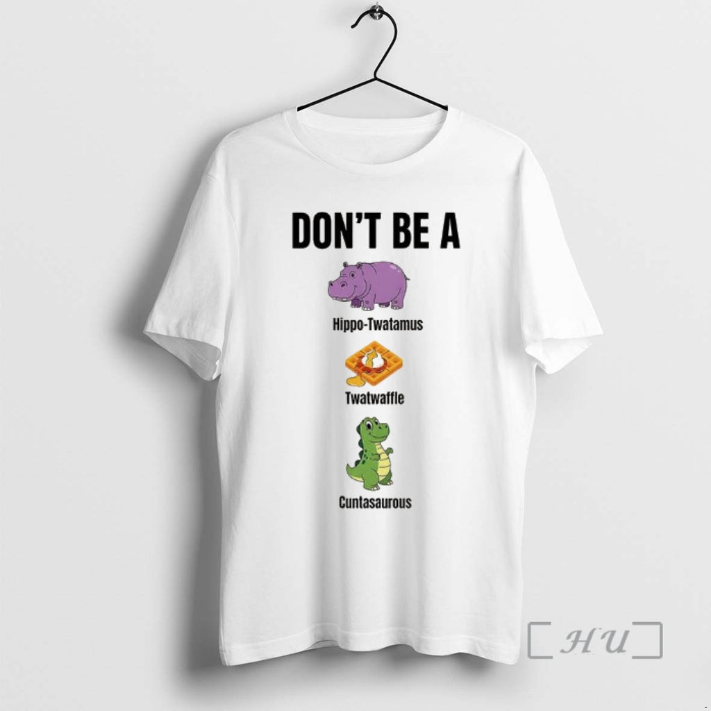 Officials Dont Be A Hippo Twatamus Twatwaffle Cuntasaurous