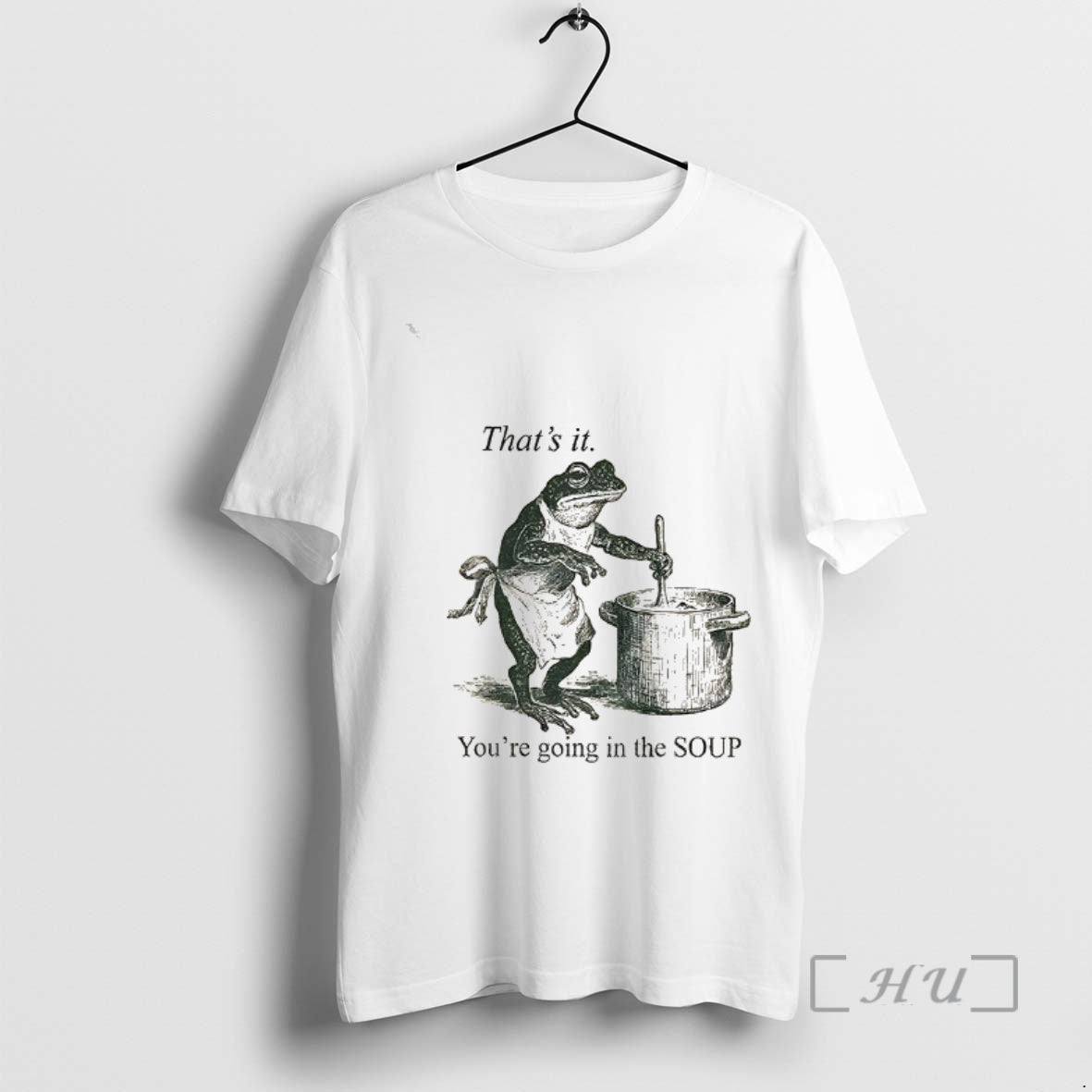 Officials Funny Frog Thats It Youre Going In The Soup Vintage Premium T Shirts Sweater