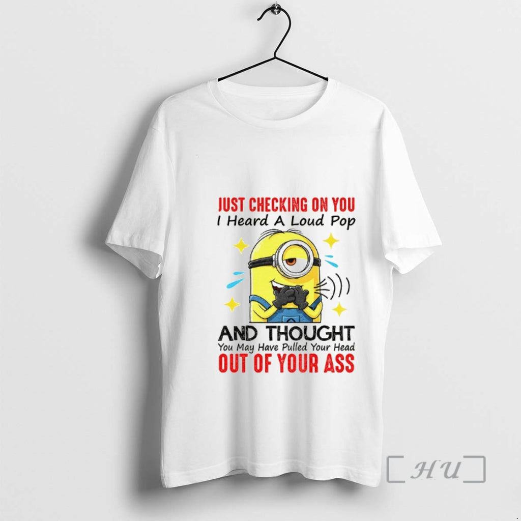 Officials Funny Minion Just Checking On You I Heard A Loud Pop And Thought You