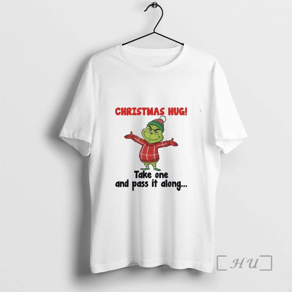 Officials Grinch Christmas Hug Take One And Pass It Along Merry Xmas Premium T Shirts