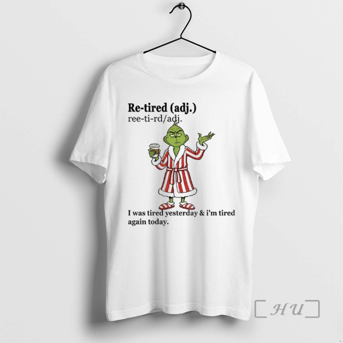 Officials Grinch I Was Tired Yesterday And Im Tired Again Today Christmas Premium T Shirts