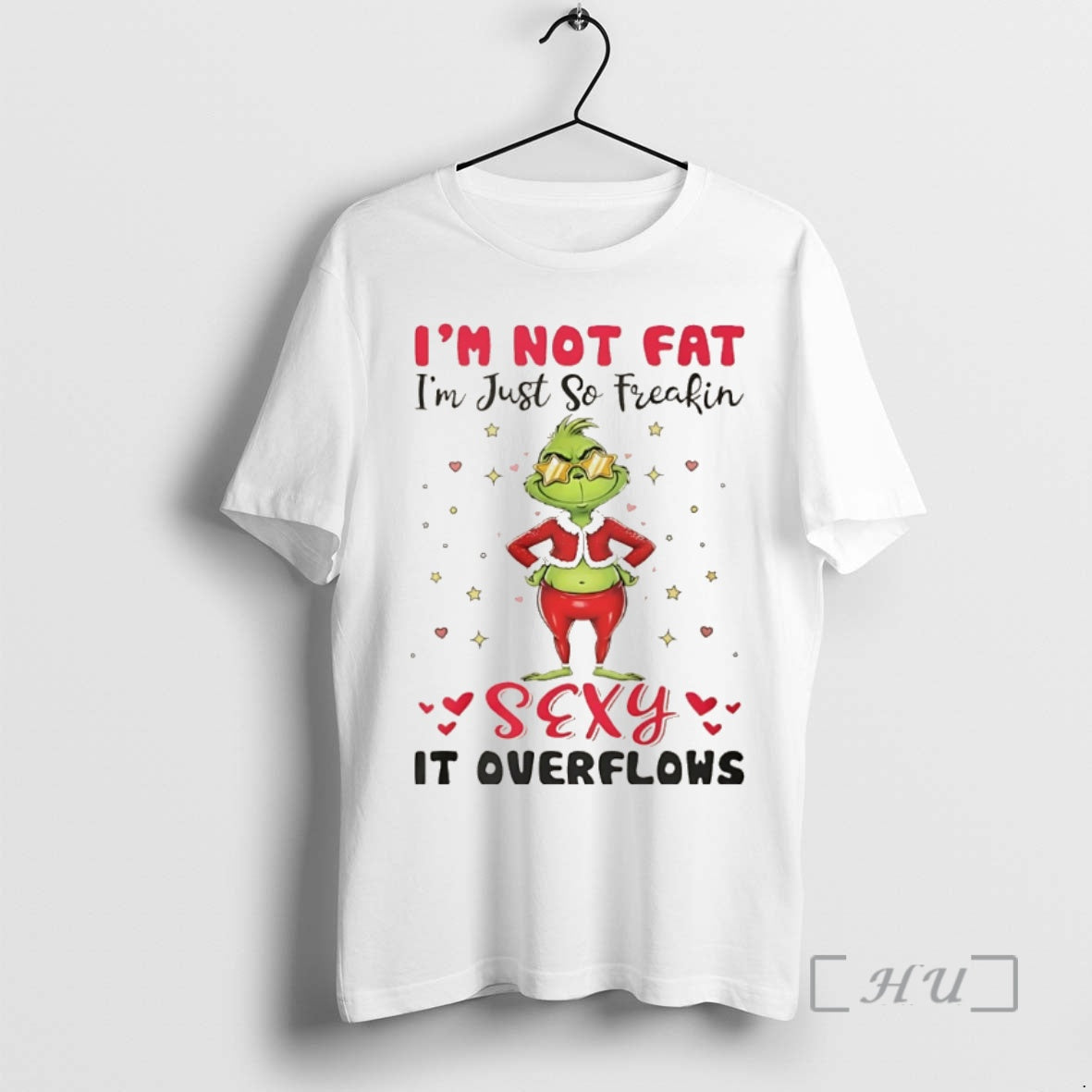Officials Grinch Im Not Fat Im Just So Freakin Sexy It Overflows Christmas Premium