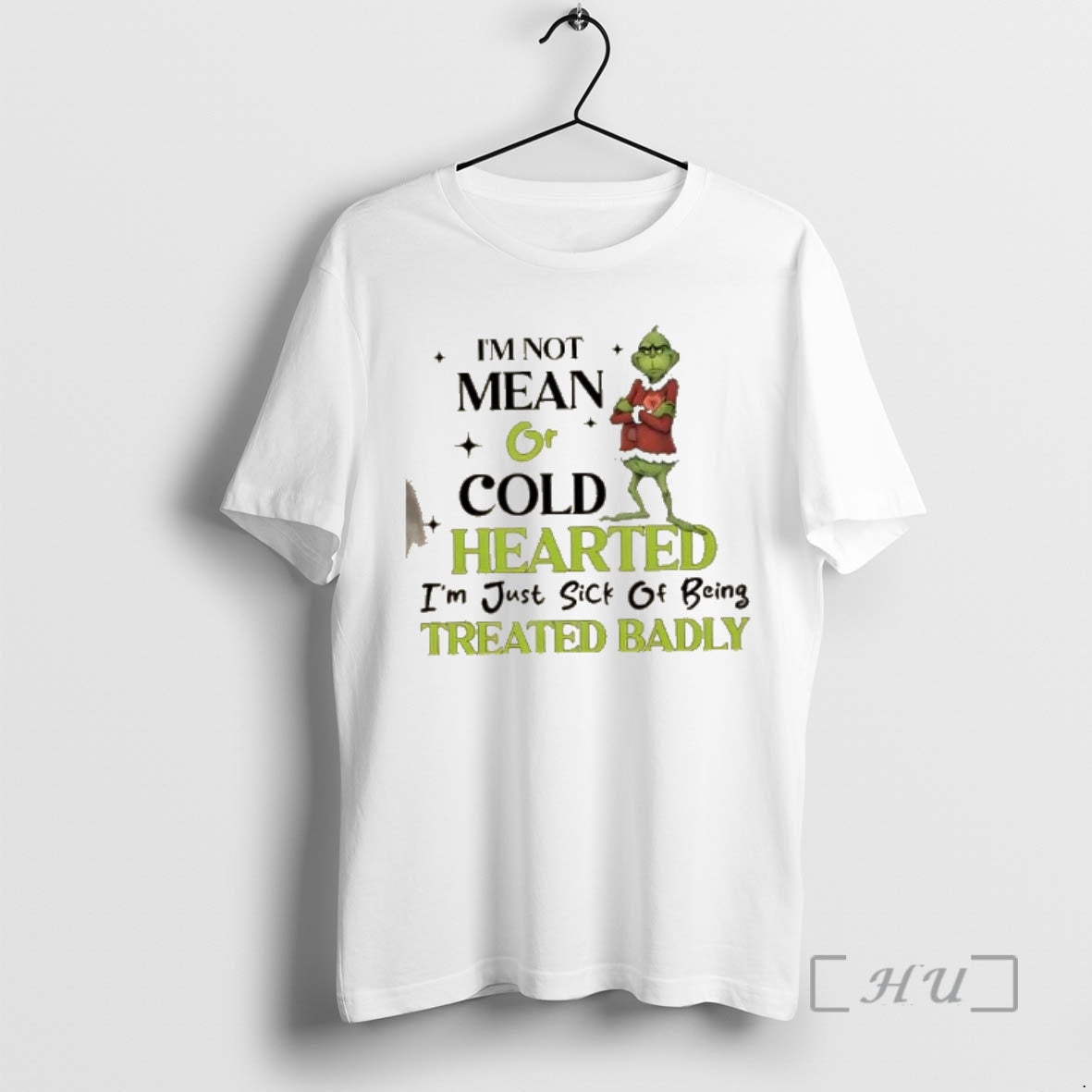 Officials Grinch Im Not Mean Or Cold Hearted Im Just Sick Of Being Treated Badly