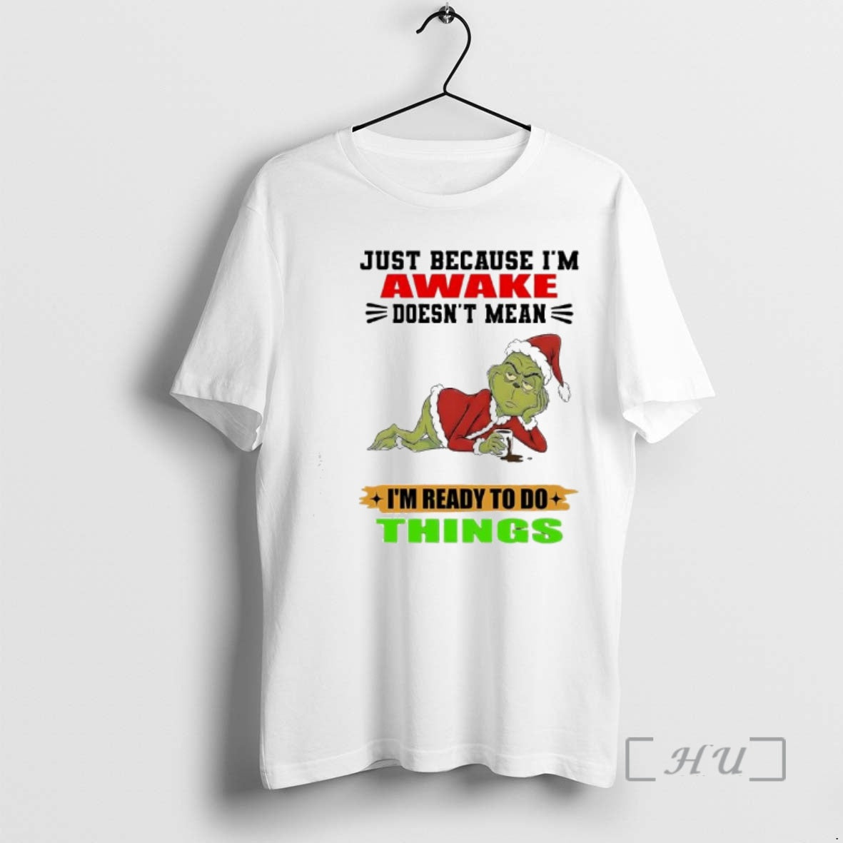 Officials Grinch Just Because Im Awake Doesnt Mean Im Ready To Do Things Premium