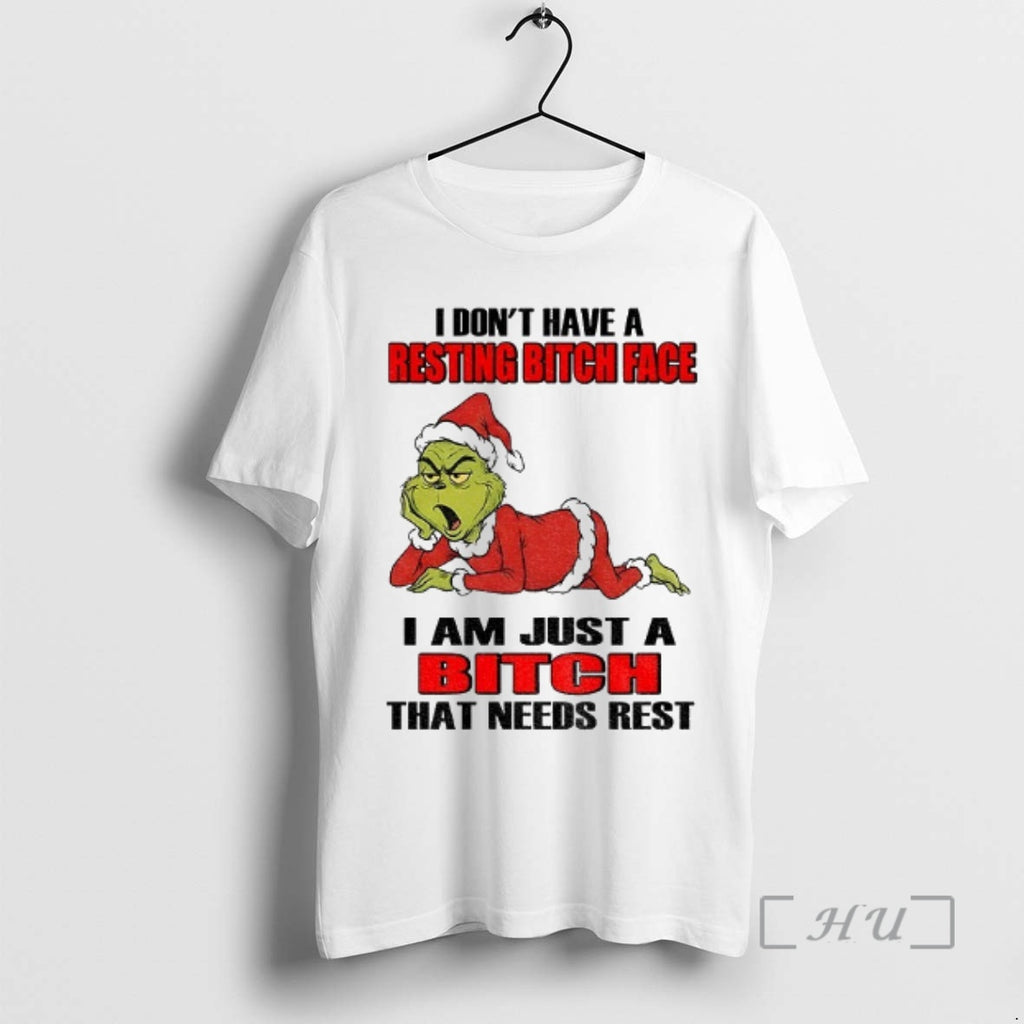 Officials Grinch Santa I Dont Have A Resting Bitch Face I Am Just A Bitch