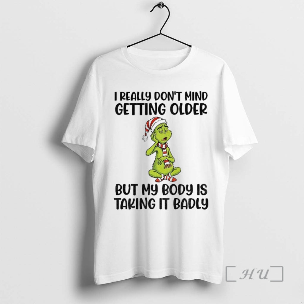 Officials Grinch Santa I Really Dont Mind Getting Older But My Body Is Taking It