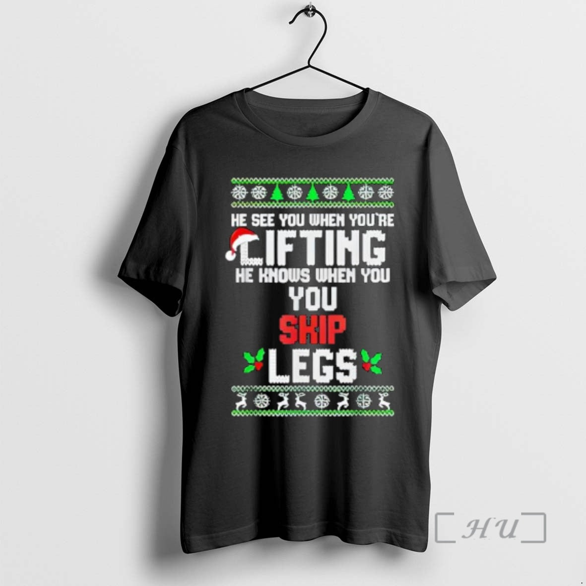 Officials He Sees You When Youre Lifting He Knows When You Skip Leg Premium
