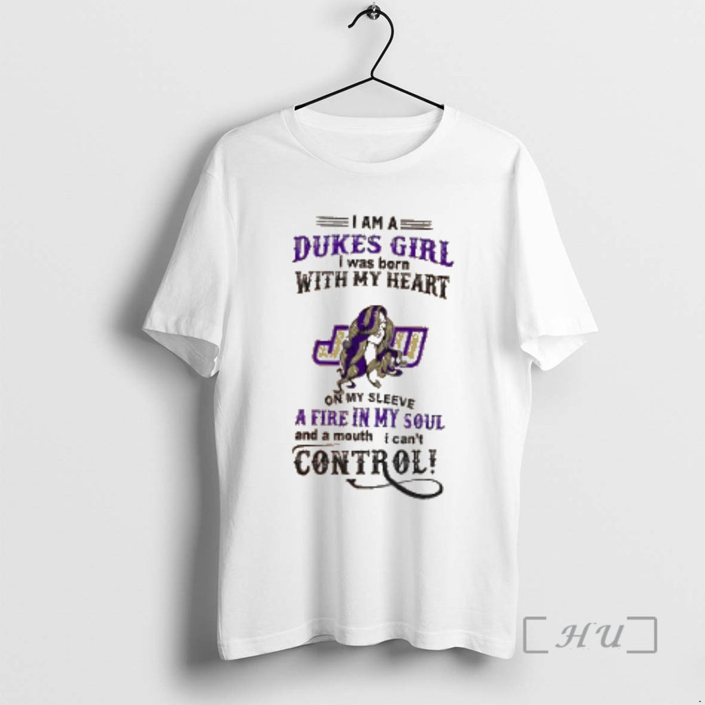 Officials I Am A James Madison Dukes Girl I Was Born With My Heart Two