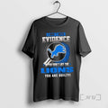 Officials I Dont Need Evidence If You Dont Like The Detroit Lions You Are Guilty