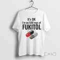 Officials Its Ok 500 Mgs Of Fukitol Graphic