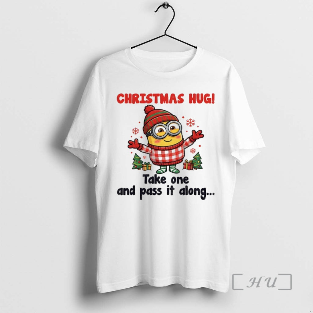 Officials Minion Santa Christmas Hug Take One And Pass It Along Christmas Premium T Shirts