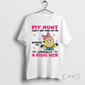 Officials Minion My Aunt Cant Get Mad At Me Because Im Literally A Mini Her