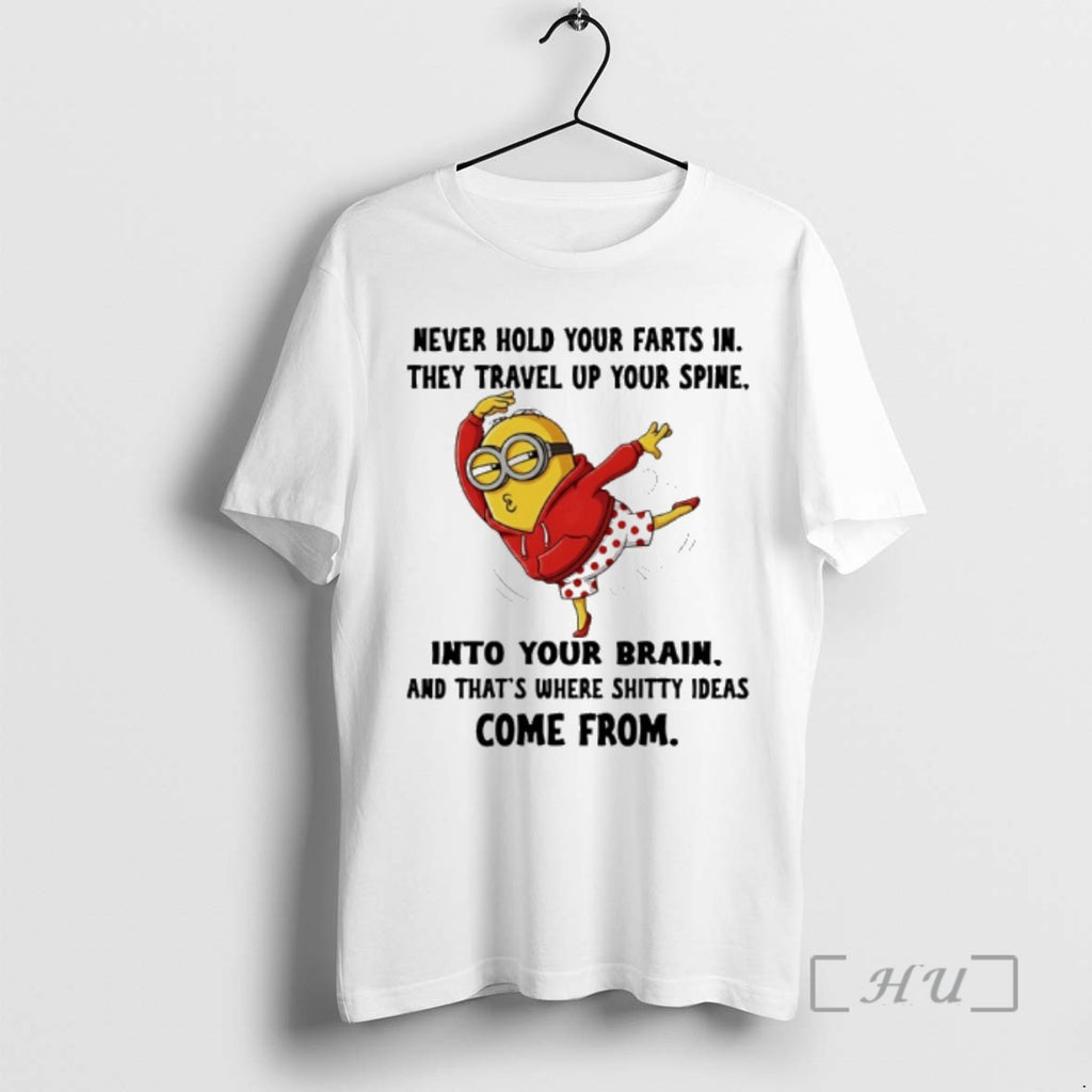 Officials Minion Never Hold Your Farts In They Travel Up Your Spine Into Your Brain