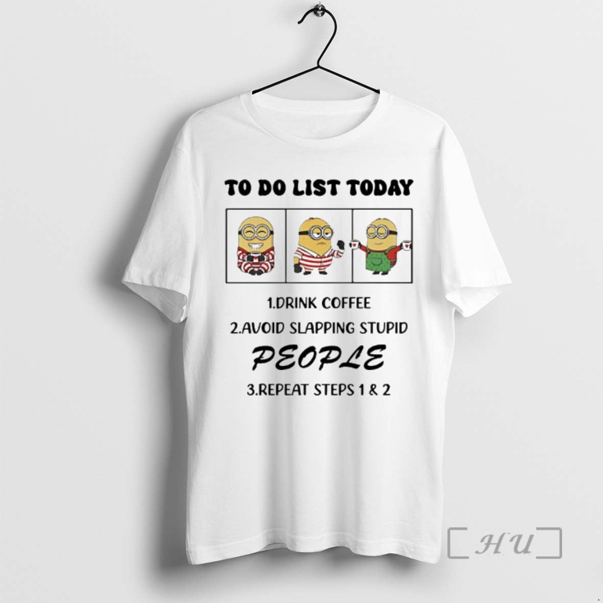 Officials Minion To Do List Today Drink Coffee Avoid Slapping Stupid People Premium T Shirts