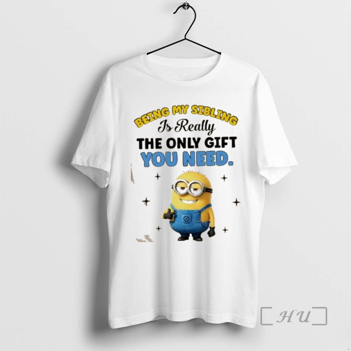 Officials Minions Being My Sibling Is Really The Only Gift You Need Cute Premium