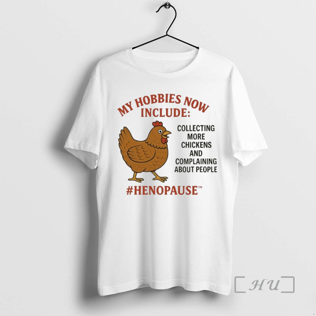 Officials My Hobbies Now Include Collecting More Chickens And Complaining About People Premium T Shirts
