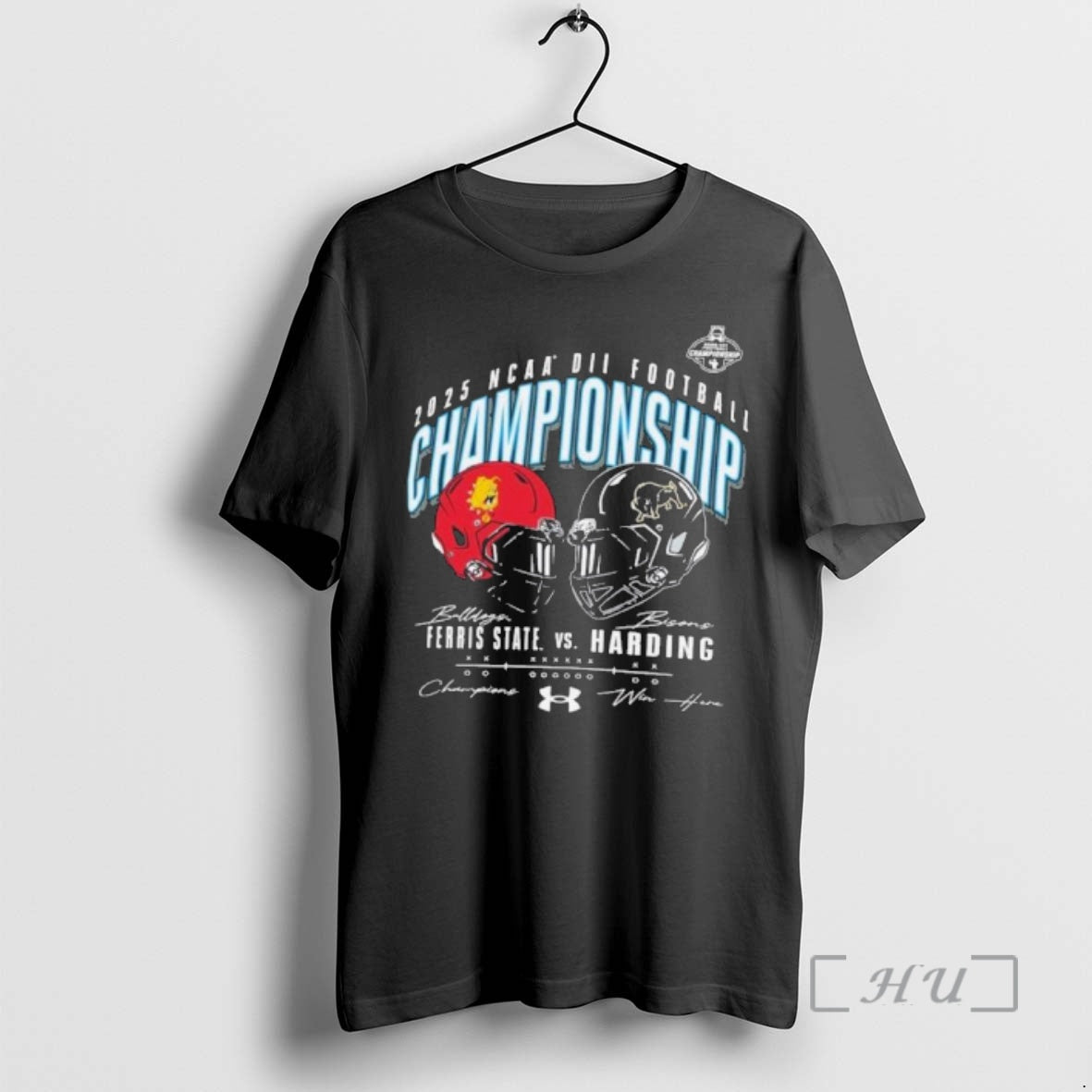Officials Ncaa Dii Championship 2025 Ferris State Vs Harding Champions Win Here Premium T Shirts