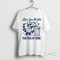 Officials Opossum Love You My Little Partner In Crime