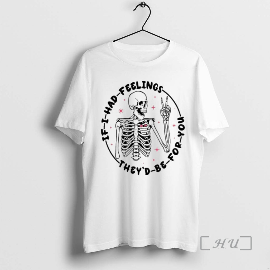 Officials Skeleton If I Had Feelings Theyd Be For You