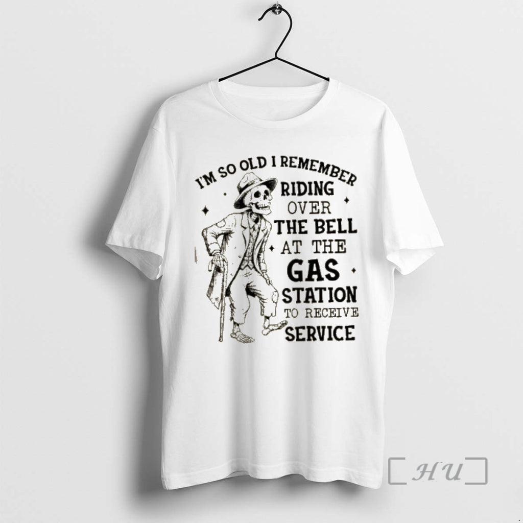 Officials Skeleton Im So Old I Remember Riding Over The Bell At The Gas Station