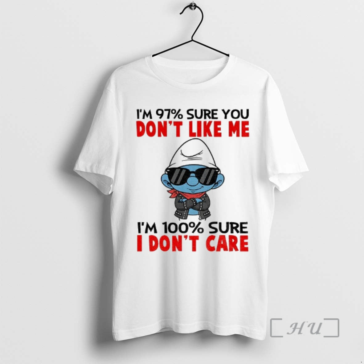 Officials Smurf Im 97 Sure You Dont Like Me Im 100 Sure I Dont Care