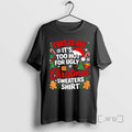 Officials This Is My Its Too Hot For Ugly Christmas