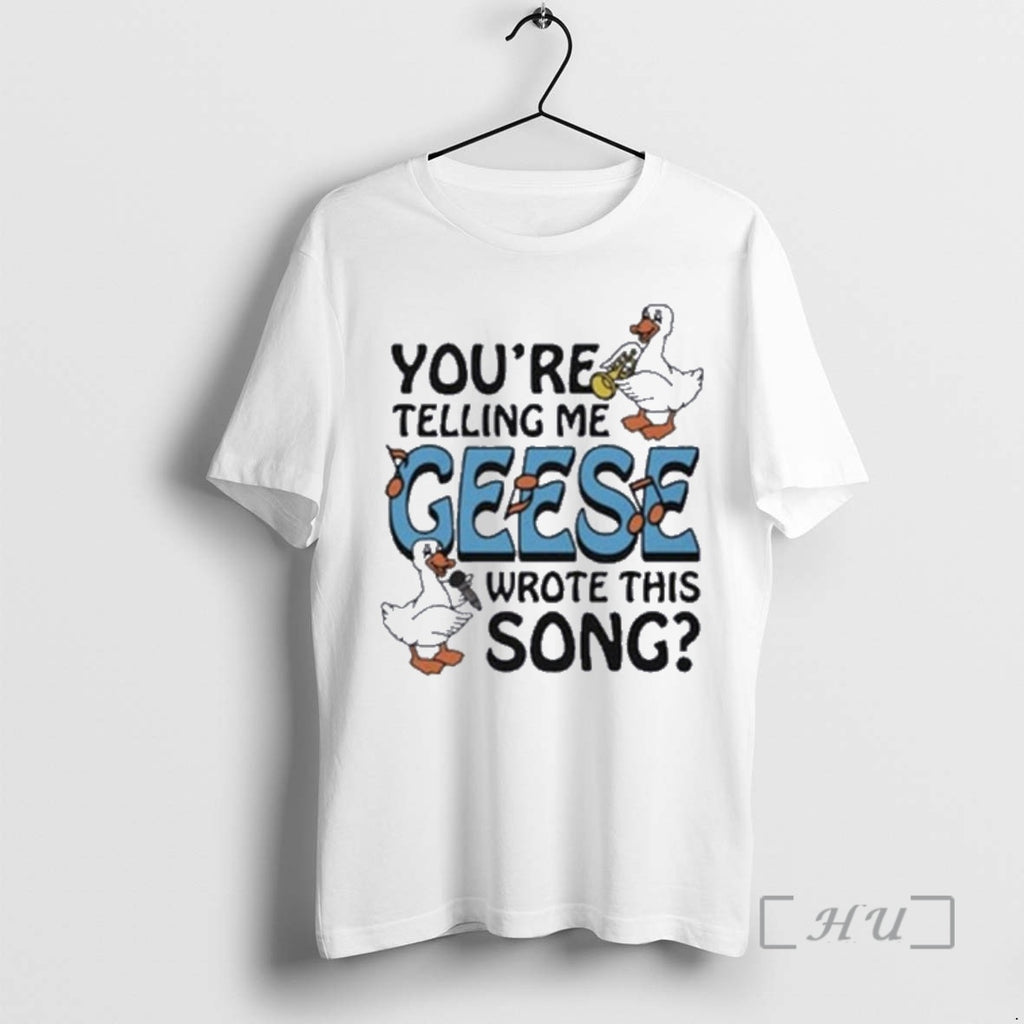 Officials Youre Telling Me Geese Wrote This Song