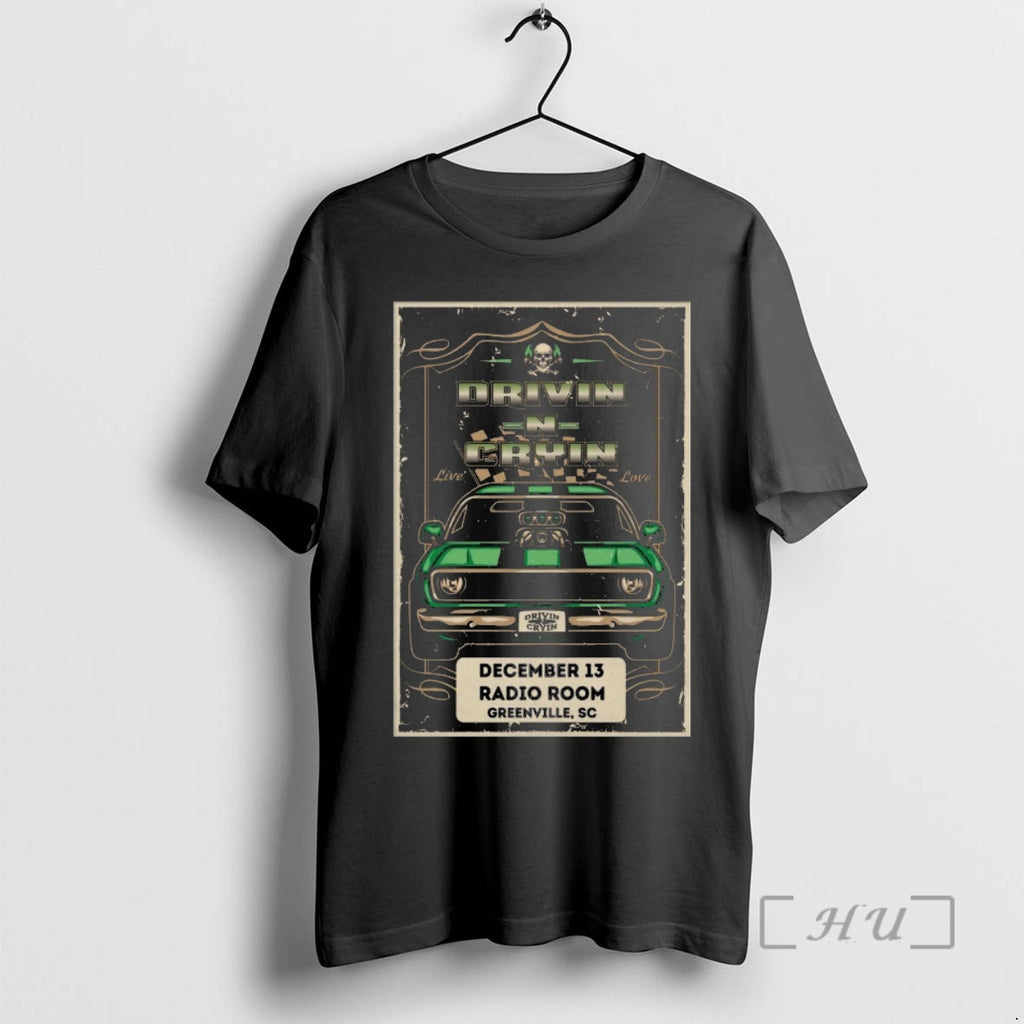 Officials Drivin N Cryin December 13 2025 Radio Room In Greenville Sc Premium T Shirts