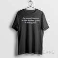 Officials He Sexual Tension In This Hockey Game Is Killing Me Premium T Shirts Sweater