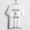 Original All Men Are Created Equal Only The Best Still Play Golf