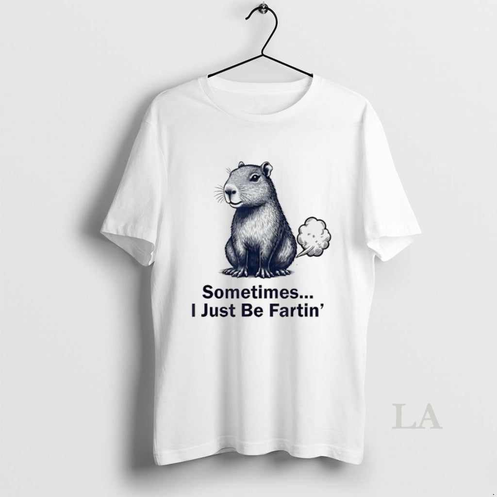 Original Capybara Sometimes I Just Be Fartin