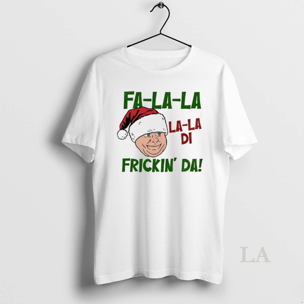 Original Fa La La La La Di Frickin Da Funny Christmas