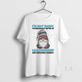 Original Gnome Im Not Bossy Im Naturally Gifted At Leadership And Unfiltered Honesty