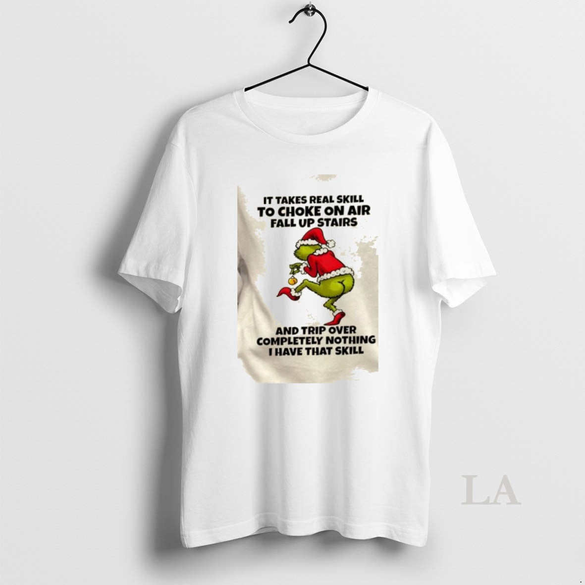 Original Grinch It Takes Real Skill To Choke On Air Fall Up Stairs And Trip