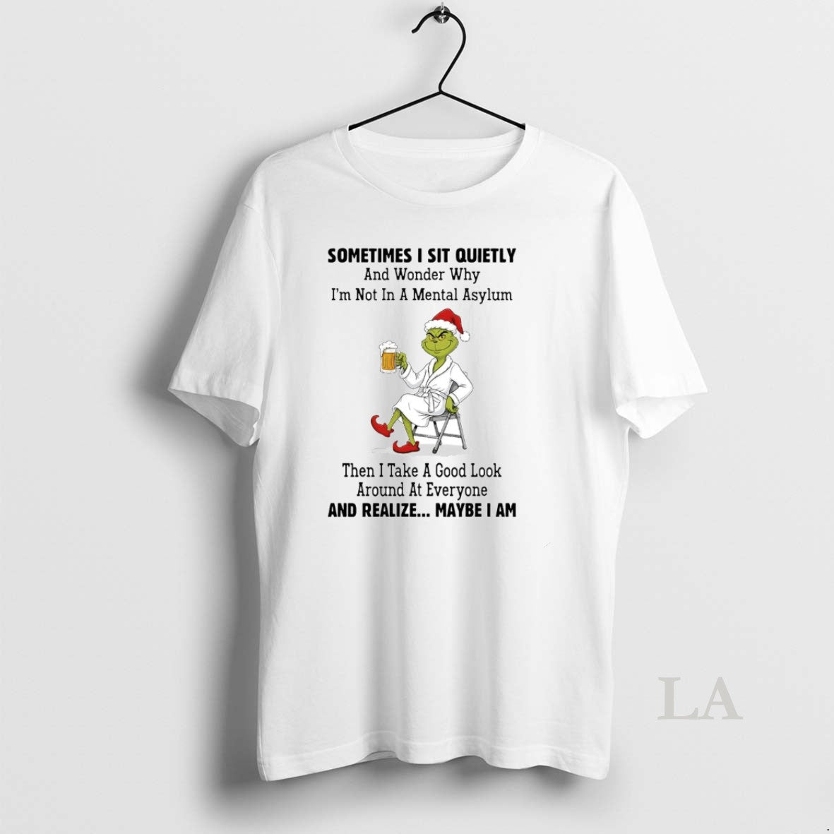 Original Grinch Sometimes I Sit Quietly Wonder Why Im Not In A Mental Asylum Christmas