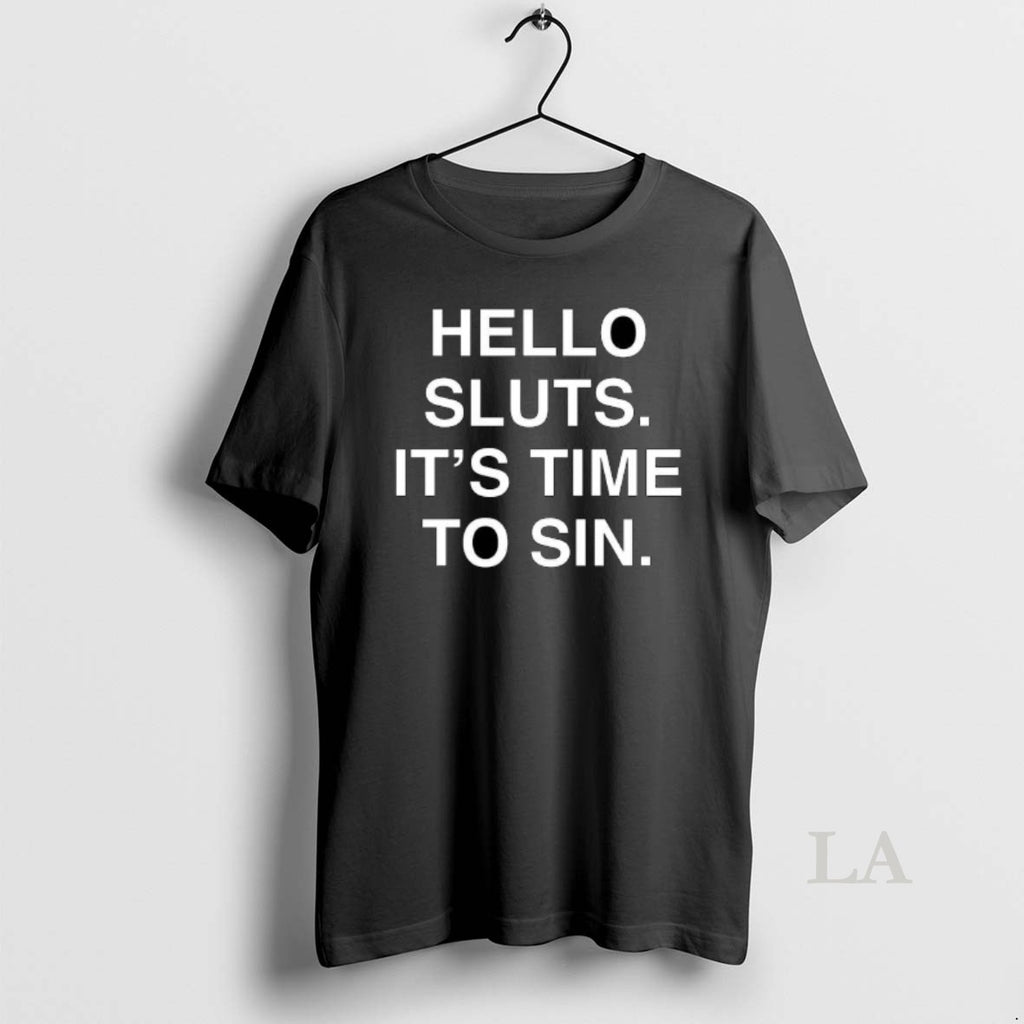 Original Hello Sluts Its Time To Sin