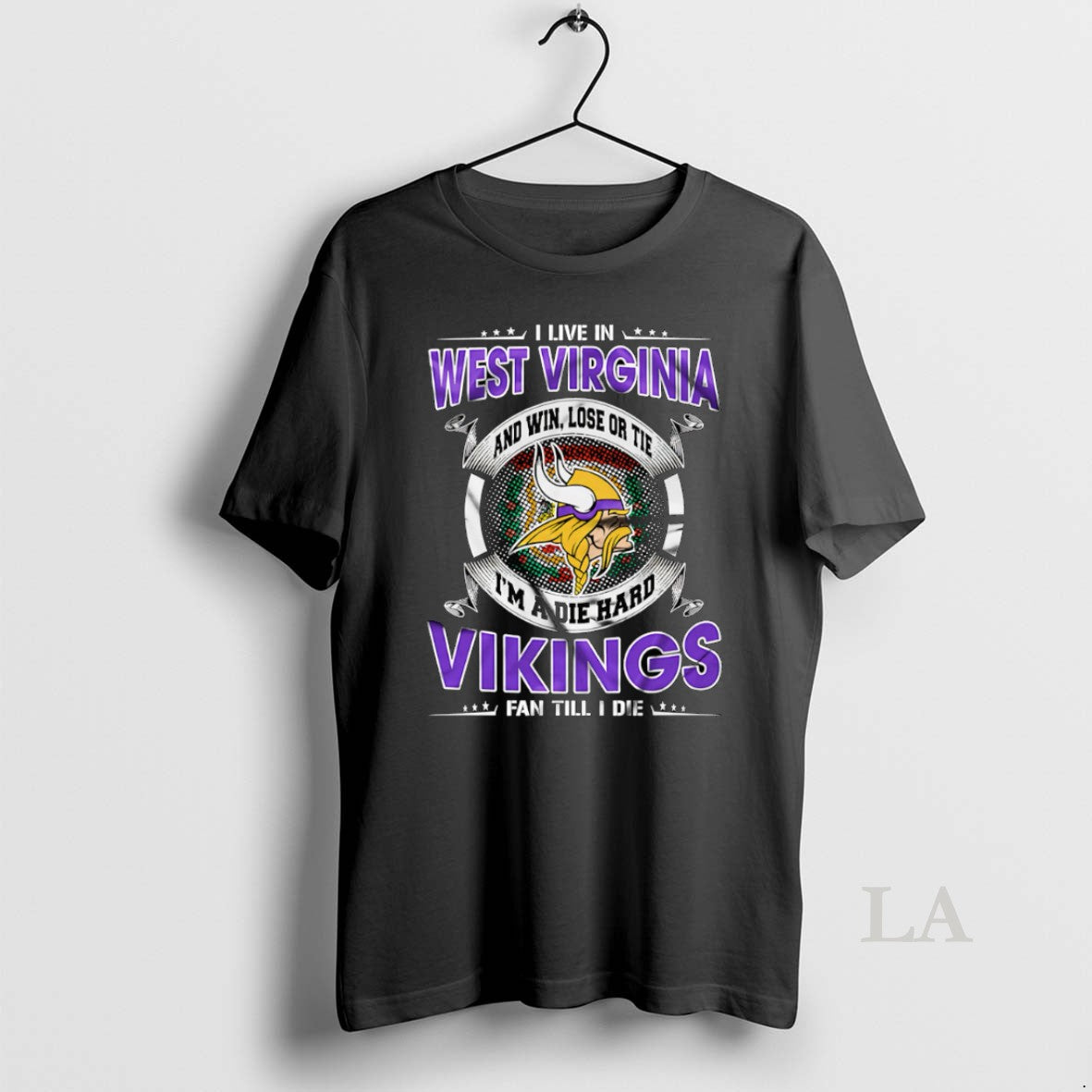 Original I Live In West Virginia And Win Lose Or Tie Im A Die Hard
