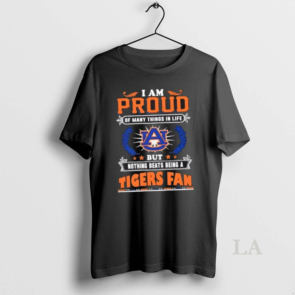 Original I Am Proud Of Many Things In Life But Nothing Beats Being A Auburn