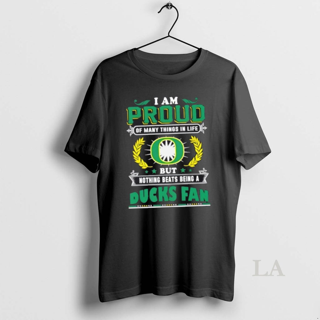 Original I Am Proud Of Many Things In Life But Nothing Beats Being A Oregon