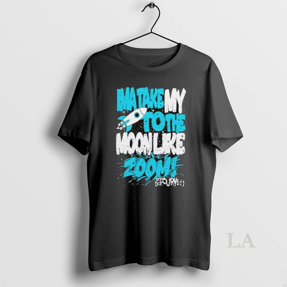 Original Ima Take My To The Moon Like Zoom Dot Dot Curve Design