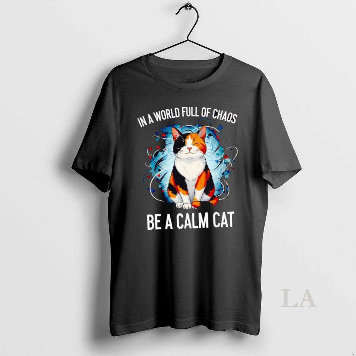 Original In A World Full Of Chaos Be A Calm Cat